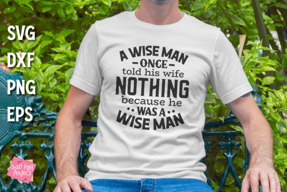 A Wise Man, Funny Svg for Shirts: Graphics and Crafts Review