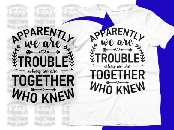 Apparently We re Trouble Funny Svg Png Graphics for Crafts