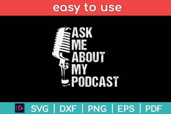 Ask Me About My Podcast Funny Svg Design Graphics And Crafts