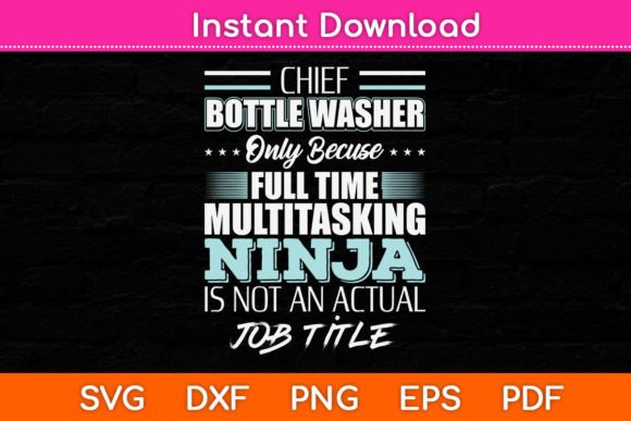 Chief Bottle Washer Job Title Funny Svg Graphics and Crafts