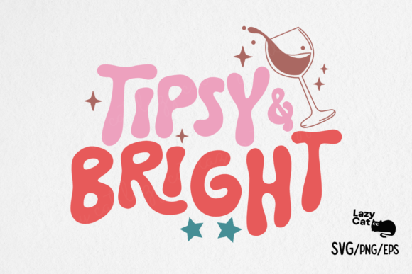 Christmas Funny SVG Tipsy and Bright Graphics and Crafts