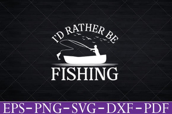 I d Rather Be Fishing T-Shirt Funny Svg Graphics and Crafts