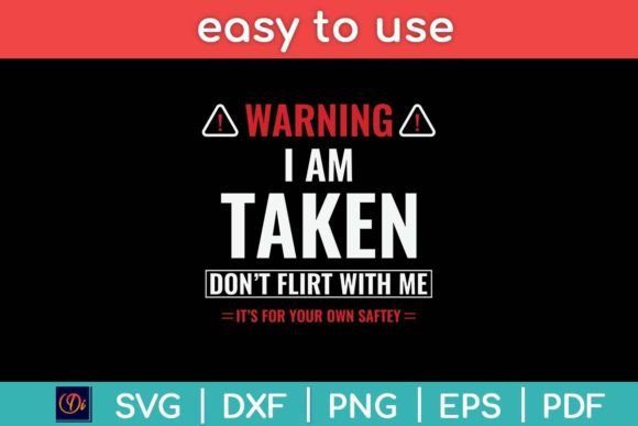 I'm Taken Don't Flirt With Me Funny Svg Review