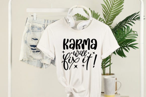 Karma Will Fix It Funny SVG Cut File Graphics and Crafts