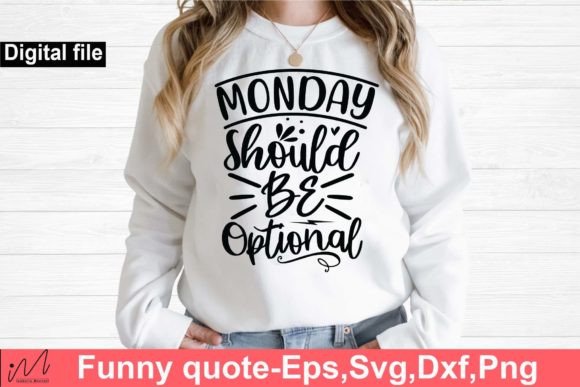 Monday Should Be Optional Svg, Funny Svg Graphics for Crafts