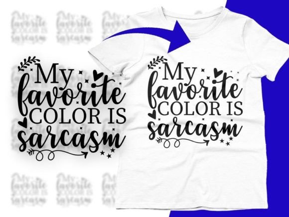 My Favorite Color is Sarcasm Funny Svg Graphics and Crafts