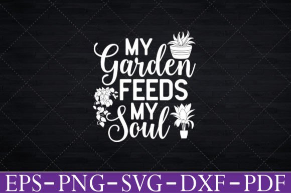 My Garden Feeds My Soul Graphics and Crafts Review