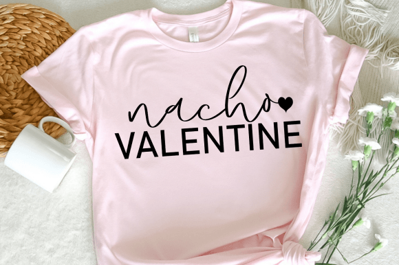 Nacho Valentine SVG, Funny Svg Graphics and Crafts Review