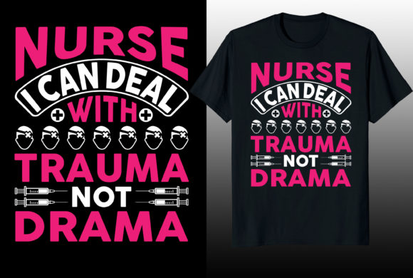 Nurse I Can Deal with T Shirt Design Graphics and T-Shirt Designs
