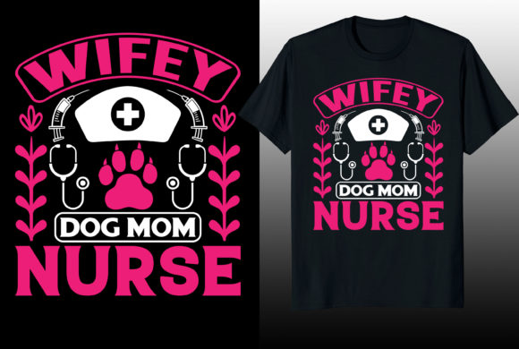 Wifey Dog Mom Nurse T-shirt Design Graphics Review