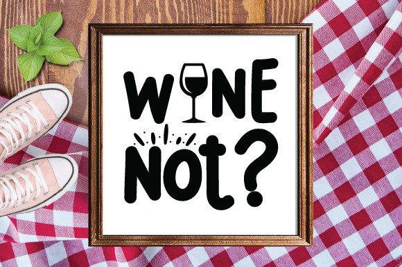 Wine Not Svg Graphics and Print Templates Review